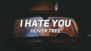 I HATE YOU - oliver tree - lyrics