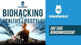 KONSUMVERZICHT meine 365 Tage Challenge  Podcast mit PEAKWOLF