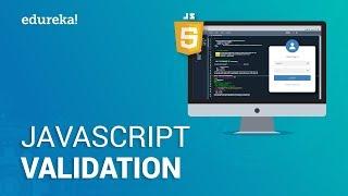 JavaScript Validation | Form Validation using JavaScript | JavaScript Tutorial | Edureka