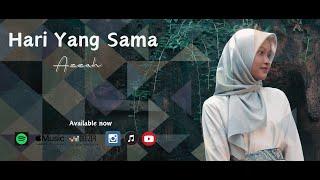 Hari Yang Sama - Azzah (Official Lyric Video)