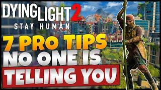 7 Pro Tips And Tricks No One Is Telling You About In Dying Light 2