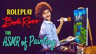 ASMR Bob Ross ROLEPLAY The ASMR of Painting ️