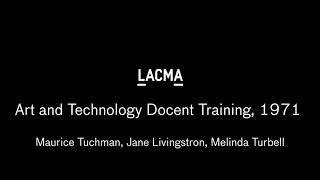 Art+Technology DocentTraining at LACMA in 1971