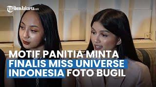 Dalih Panitia Suruh Finalis Miss Universe Indonesia Foto Bugil: Ajang Internasional Lebih Parah Lagi