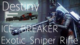 DESTINY "ICE BREAKER - Exotic Sniper Rifle" Gameplay - Awesome Weapon!!