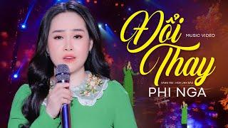 Đổi Thay - Phi Nga | Official MV