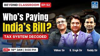 India's Tax System Decoded: Who is paying the bill? | UPSC | NEXT IAS | Beyond Classroom #tax