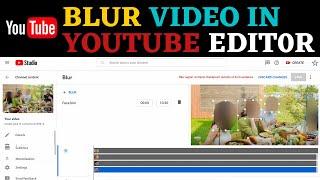 Blur Video in YouTube Editor | How to Blur Video Easily in YouTube Studio in 2024