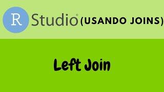 R Join - Left Join