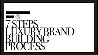 Luxury branding principles | 7 steps of luxury brand building process