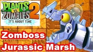 Plants vs. Zombies 2: It's About Time - Gameplay Walkthrough- Zomboss Jurassic Marsh