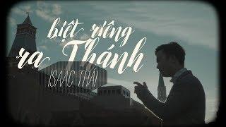 BIỆT RIÊNG RA THÁNH || Nhạc Thánh Ca _ ISAAC THÁI #BRRT