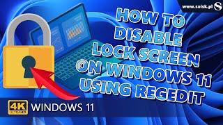 How to Disable Lock Screen  using Registry Editor on Windows 11