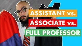 Assistant Professor vs  Associate Professor vs Full Professor