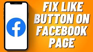 How To Fix Like Button On Facebook Page (2023)
