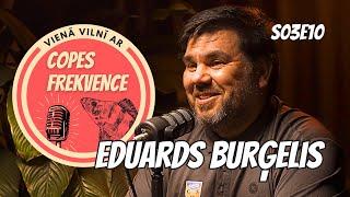 COPES FREKVENCE S03EP10 - Eduards Burģelis