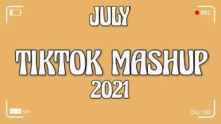 TikTok Mashup July 2021  (Not Clean) 