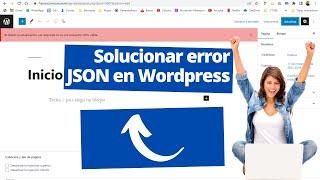 Wordpress: Arreglar error "Las respuesta no es una respuesta JSON válida"