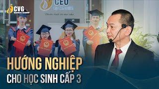 Hướng nghiệp cho học sinh Cấp 3 | Ngô Minh Tuấn | Học viện CEO Việt Nam Global