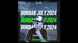 AMAPIANO MIX 2024 | DURBAN JULY | DJ Ace ️