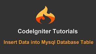 6 - Codeigniter Tutorials - Insert Data into Mysql Database Table