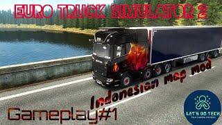 Euro Truck Simulator 2 Gameplay #1 | Indonesia MDEI Mod |  v1.35-v1.36 | Mountain | Let's Do Tech |