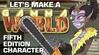 Let's Make A Gamma World 5th Edition Character