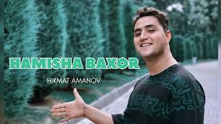 HIKMAT AMANOV - HAMISHA BAHOR