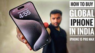 How to buy Global iPhone 15 Pro max in India at discount ? Dubai iPhone 15 Pro and 15 Pro Max Price