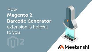 Magento 2 Barcode Generator by Meetanshi