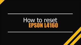 Reset Epson L4160 - Unlimited - Ink Pads - Reset 100% Virus Free - Reset Epson AP