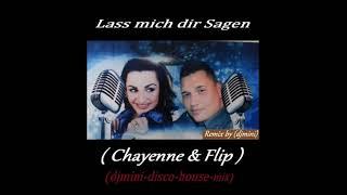 Lass mich dir Sagen (djmini-disco-house-mix) - Chayenne & Flip