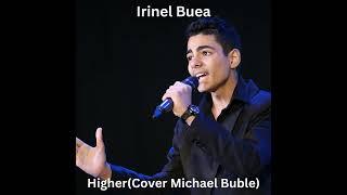 Irinel Buea - Higher(Cover Michael Bublé) - (Official Audio)