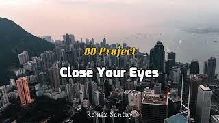Lagu Barat Slow Remix !!! Close Your Eyes - Remix ( 88 Project Remix ) 2022