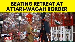 Beating Retreat Ceremony At Attari Wagah Border Ahead Of Independence Day 2023 | Beating Retreat