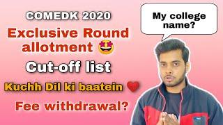 Exclusive Round allotment result| Upgradation |COMEDK|Cut-off list|Dil ki baatein ️|Fee Withdrawal