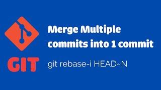 Git Terminal: Merge Multiple commits into 1 commit