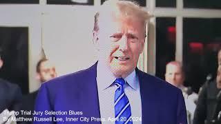 Trump Trial Jury Selection Blues By Matthew Russell Lee, Inner City Press, April 20, 2024