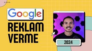 Sıfırdan Google ADS Reklam Verme - Google Reklam Nasıl Verilir? - 2024
