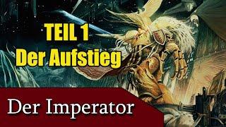 DER IMPERATOR | Teil 1 - Der Aufstieg