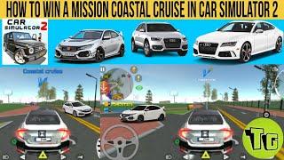 How to Win a Mission Coastal Cruise in Car Simulator 2 | Technical Gamers #carsimulator2 #gaming