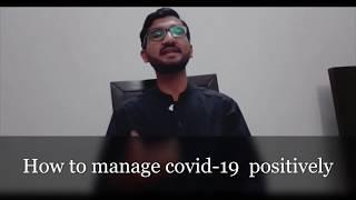 How to manage COVID-19 (Coronavirus) positively | Abdul Muneeb