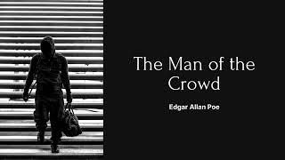 The Man of the Crowd -  Edgar Allan Poe #edgarallanpoe #english #teachingenglish