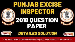 Punjab Excise Inspector 2018 Question Paper | Detailed Solution | All Doubts Clear | PSSSB | Gyanm