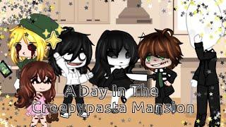 A Day In The Creepypasta Mansion || Gacha Club ||