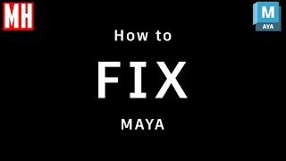 How to FIX Autodesk Maya