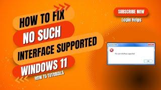 How To Fix No Such Interface Supported on Windows 11