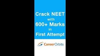 How to Crack NEET with 600+ Marks in First Attempt - Mobile Version | CareerOrbits