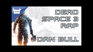 DEAD SPACE 3 RAP | Dan Bull