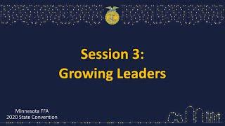 Session 3: Growing Leaders | 2020 Minnesota FFA State Convention (3.7)